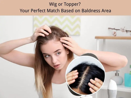 Wig or Topper? Your Perfect Match Based on Baldness Area | VIVACROWN